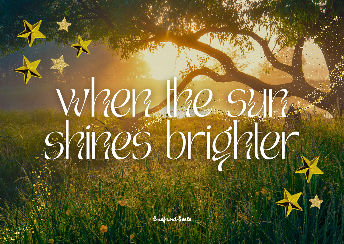 Postkarte "Sun shines brighter"