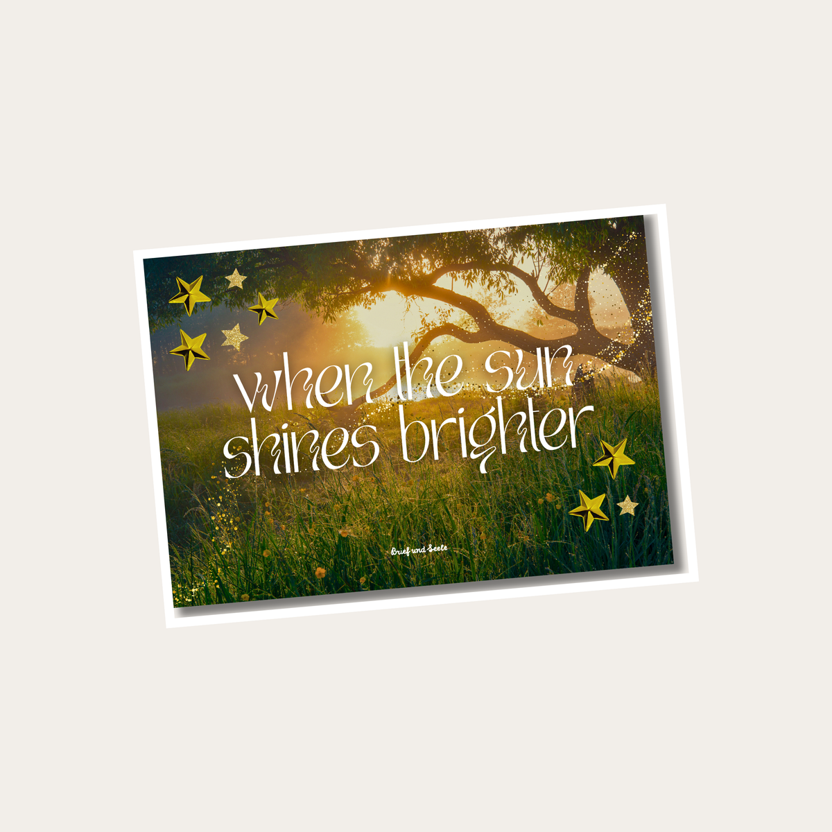 Postkarte "Sun shines brighter"