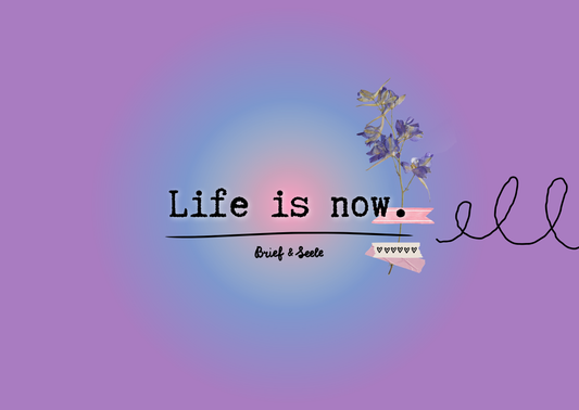Postkarte "Life is now."